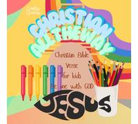 Christian All The Way: Christian Bible Verse for kids Be one with GOD / Color the Verses with the Remembrance of GOD (100 pages of Christ Knowledge)