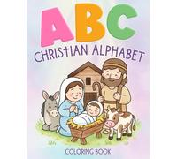 Christian Alphabet Coloring Book: Inspirational Coloring Pages Featuring Easy Letter Designs For Children Learning And Positive Fun
