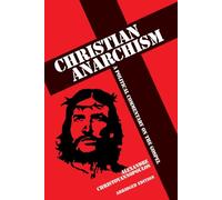 Christian Anarchism: A Political Commentary on the Gospel: Abridged Edition
