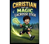 Christian and the Magic Lacrosse Stick (The Medicine Game)