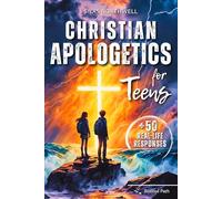 Christian Apologetics for Teens: Real-Life Scripts & Clear Explanations to Build Unshakable Faith and Respond with Confidence Without Feeling Embarrassed, Afraid, or Confused (Rooted Faith Series)