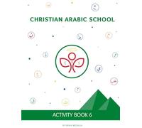 Christian Arabic School: Activity book: Level 6 (CAS textbooks)
