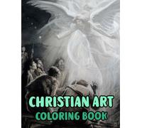 Christian Art Coloring Book: Colouring Pages Of Real Religious Paintings Holy Bible Stories Jesus Christ Mary Portrait Catholic Angel Pope Spirit ... Easy Fun Mindful Relaxation & Stress Relief