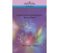 Christian Astrology: Book Two