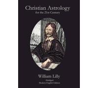 Christian Astrology For the 21st Century: Modern English Edition