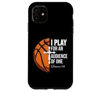 Christian Basketball Play for Audience of One Colossian 3:23 Carcasa para iPhone 11