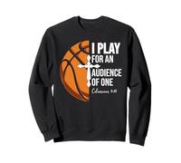 Christian Basketball Play for Audience of One Colossian 3:23 Sudadera