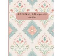 Christian Bible Journal for Women to Grow and Disciple Others: 6-Day Guided Bible Study with Weekly Reflection for Spiritual Growth, Discipleship, and Quiet Time with God