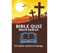 Christian Bible Quiz Word Search: Bible Word Search Puzzle Book || Christian Word Search || Gift for Vacations, Holidays, Free Time || Spiritual Brain-Boosting Word Search Puzzle Book