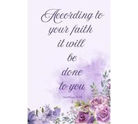 Christian Bible Verse Journal Gift - According to your faith it will be done to you - purple floral notebook 128pg 6x9in.