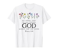 Christian Bible Verse Romans 8:28 We Know God Works for Good Camiseta