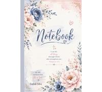 Christian Blank Notebook for Teen Girls: Floral Faith Journal with Empty Pages for Prayer, Writing, Drawing & Creative Ideas