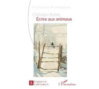 Christian Bobin Écrire aux animaux (Espaces Littéraires)