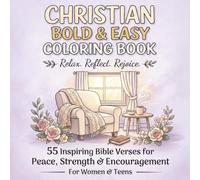 Christian Bold & Easy Coloring Book: Bible Verse Coloring Pages for Women & Teens: 55 Inspiring Bold and Easy Designs for Stress Relief, Quiet Reflection, and Encouragement