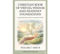 Christian Book of Virtues Volume 7 and 8 Harmony: Wisdom and Heavenly Foundations Asmr Affirmation Spiritual Meditation Reiki