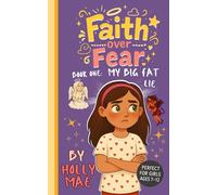 Christian Chapter Book For Kids Faith Over Fear My Big Fat Lie: Christian Chapter Book Series About Honesty for Girls Ages 7-12