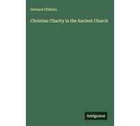 Christian Charity in the Ancient Church