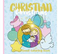 Christian Christmas: Devotional coloring book for Kids, Adults, and Teens featuring Cute Pictures and Bible Verses for Relaxation & Reflections