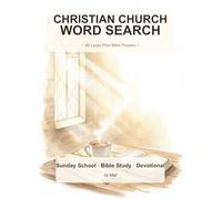Christian Church Word Search: 40 Large Print Bible Puzzles with Complete Solutions: Themed Bible Word Searches for Sunday School, Bible Study and Devotional Time