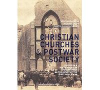The Christian Churches and Postwar Society: European and North American Perspectives on the Impact of the First World War: 33 (KADOC Studies on Religion, Culture and Society, 33)