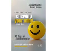 Christian Coaching: Renewing Your Mind: 90 Days of Transformation: 1 (Christian Coaching: A 90-Day Devotional Journey)