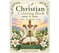 Christian Coloring Book: 50 Beautiful Christian Illustrations for Children and Adults - Jesus, Mary, Saints, Angels, Bible Scenes and Symbols of Faith