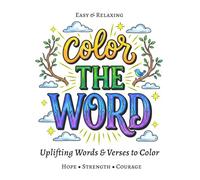 Christian Coloring Book for Adults: Easy Inspirational Bible Word Coloring Book for Relaxation, Stress Relief & Reflection (Color The Word): 33 ... for Mindfulness, Quiet Time & Encouragement