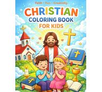 Christian Coloring Book for Kids, A Fun Coloring Book for Mass: Fun Bible Stories and Faith Based Coloring Pages for Boys and Girls to Learn About God’s Love
