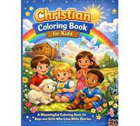 Christian Coloring Book for Kids: A Meaningful Coloring Book for Boys and Girls Who Love Bible Stories