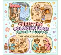 Christian Coloring Book for Kids Ages 4-6 - KJV Bible Verses, Simple Home Chores, Good Manners, Prayer, Gratitude, and Faith-Based Activities: 40 ... Parents to Read Together (Learn and color)