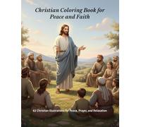 Christian Coloring Book for Peace and Faith: 62 Relaxing Christian Illustrations for Stress Relief and Spiritual Reflection
