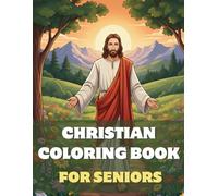 Christian Coloring Book for Seniors: Large Print | Big, Easy Designs for Seniors, Grandma & Grandpa | Bible Scenes and Christian Themes | Relaxation, ... | A Calming Activity to Improve Focus