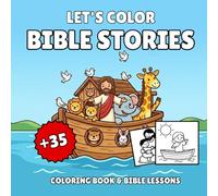 Christian Coloring Book for Toddlers: My First Bible Stories Coloring Book with 35 Simple Designs, Thick Lines, and Short Educational Lessons