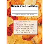 Christian Composition Notebook with Bible Scripture: 1 John 4:18 KJV. Matte cover with autumn leaves. 120 pages, College ruled. For christians and young adults.