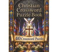 Christian Crossword Puzzle Book for Adults: 40 Crossword Puzzles Covering Faith & Spirituality - A Fun and Challenging Gift for Adults