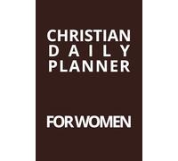 Christian Daily Planner for Women: 90 Days of Faith-Based Planning, Gratitude, and Personal Growth