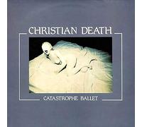 christian death - catastrophe ballet