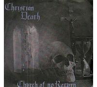 Christian Death - Church Of No Return