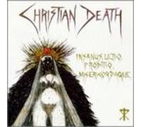 Christian Death - Insanus Ultio Prodito Misericordique