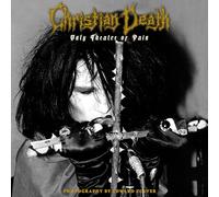 Christian Death: Only Theatre of Pain: Photography by Edward Colver