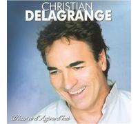 Christian Delagrange - D'Hier et Aujourd'Hui