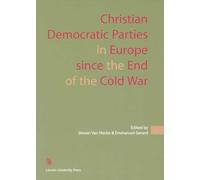 Christian Democratic Parties in Europe since the End of the Cold War: 01 (KADOC-Studies on Religion, Culture and Society, 1)