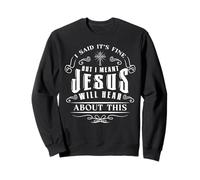 Christian Dijo Que está Bien, Jesús escuchará Esto. Humor Sudadera