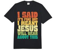 Christian Dijo Que está Bien Que Jesús escuche Este Humor Comfort Colors Adult Heavyweight T-Shirt