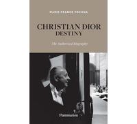 Christian Dior: Destiny: The Authorized Biography