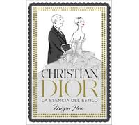 Christian Dior. La esencia del estilo