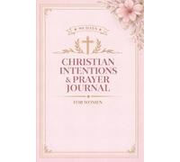 Christian Discipline & Prayer Journal for Women: A 90-Day Journey to Clarity, Faith & Consistent Connection with God