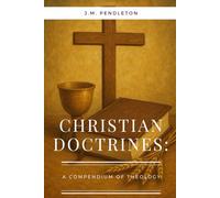 Christian Doctrines: A Compendium of Theology