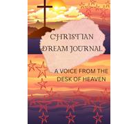 Christian Dream Journal: A Voice From the Desk of Heaven