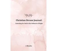 Christian Dream Journal: Listening for God in the Stillness of Night